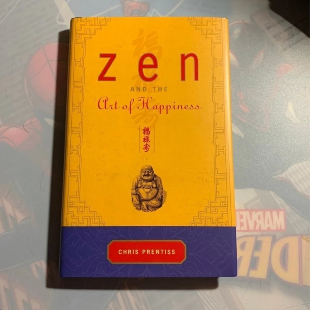 Zen And the Art of Happiness by Chris Prentiss